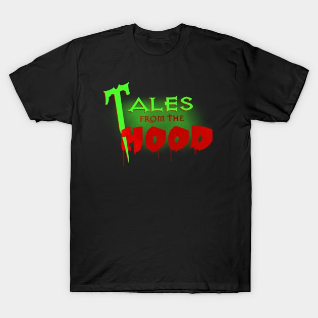 Tales From The Hood T-Shirt by TheBlindTag